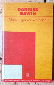 Dariusz Gawin • Blask i gorycz wolności