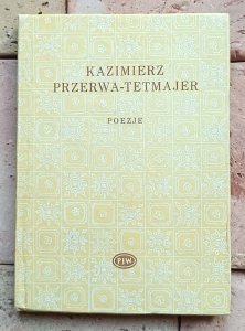 Kazimierz Przerwa Tetmajer - Poezje | Biblioteka Poetów