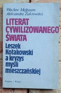 Wacław Mejbaum, Aleksandra Żukrowska - Literat cywilizowanego świata. Leszek Kołakowski a kryzys myśli mieszczańskiej