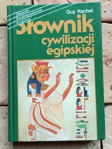 Guy Rachet - Słownik cywilizacji egipskiej 