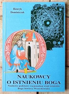 Henryk Dominiczak • Naukowcy o istnieniu Boga