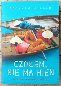 Andrzej Meller • Czołem, nie ma hien. Wietnam, jakiego nie znacie 