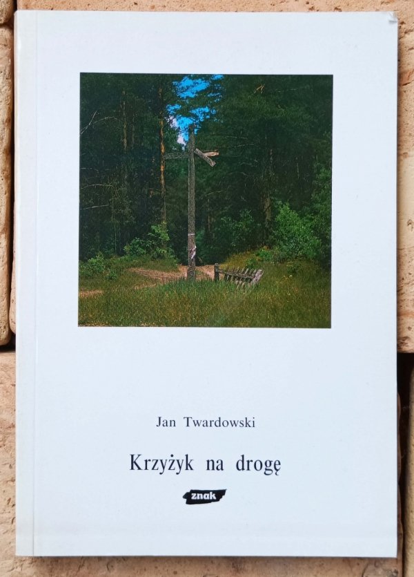 Jan Twardowski • Krzyżyk na drogę