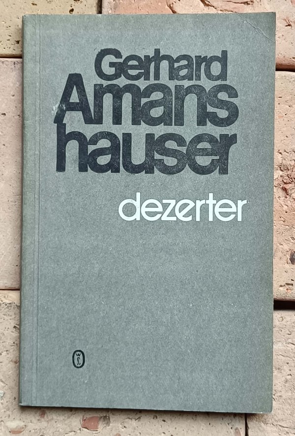 Gerhard Amanshauser - Dezerter