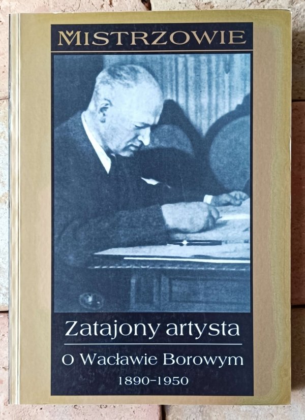red. Andrzej Biernacki • Zatajony artysta. O Wacławie Borowym 1890-1950 - okładka