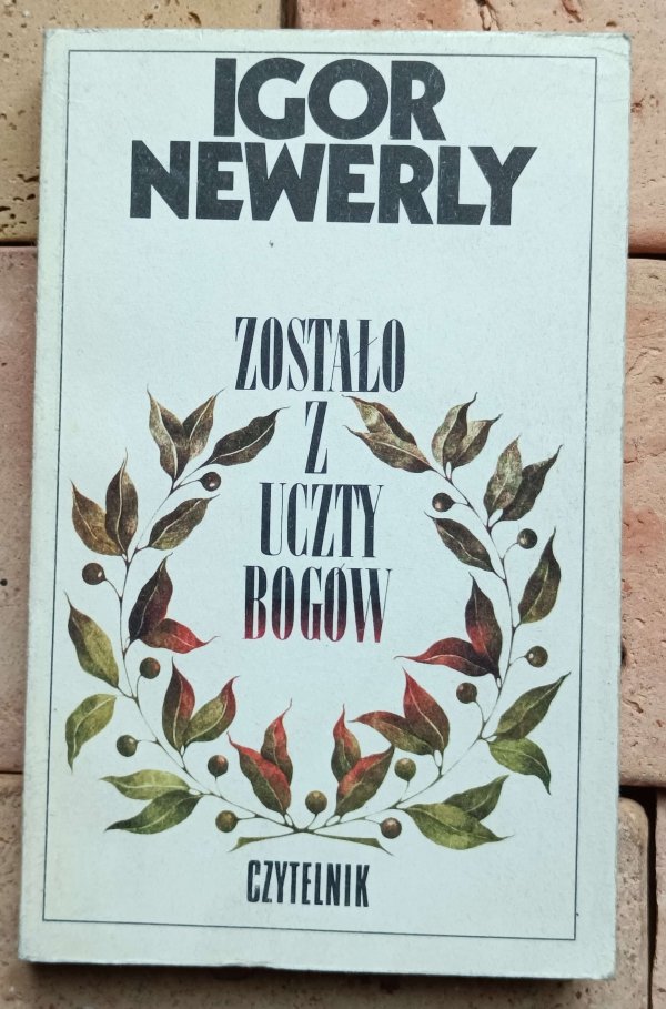 Igor Newerly - Zostało z uczty bogów