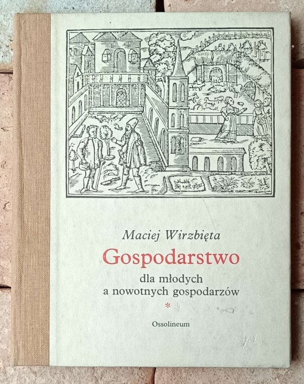 Maciej Wirzbięta • Gospodarstwo dla młodych a nowotnych gospodarzów - okładka