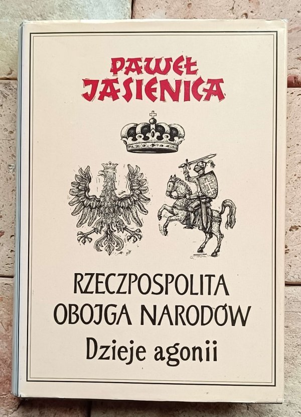 Paweł Jasienica Polska Piastów - Polska Jagiellonów - Rzeczpospolita Obojga Narodów - okładka