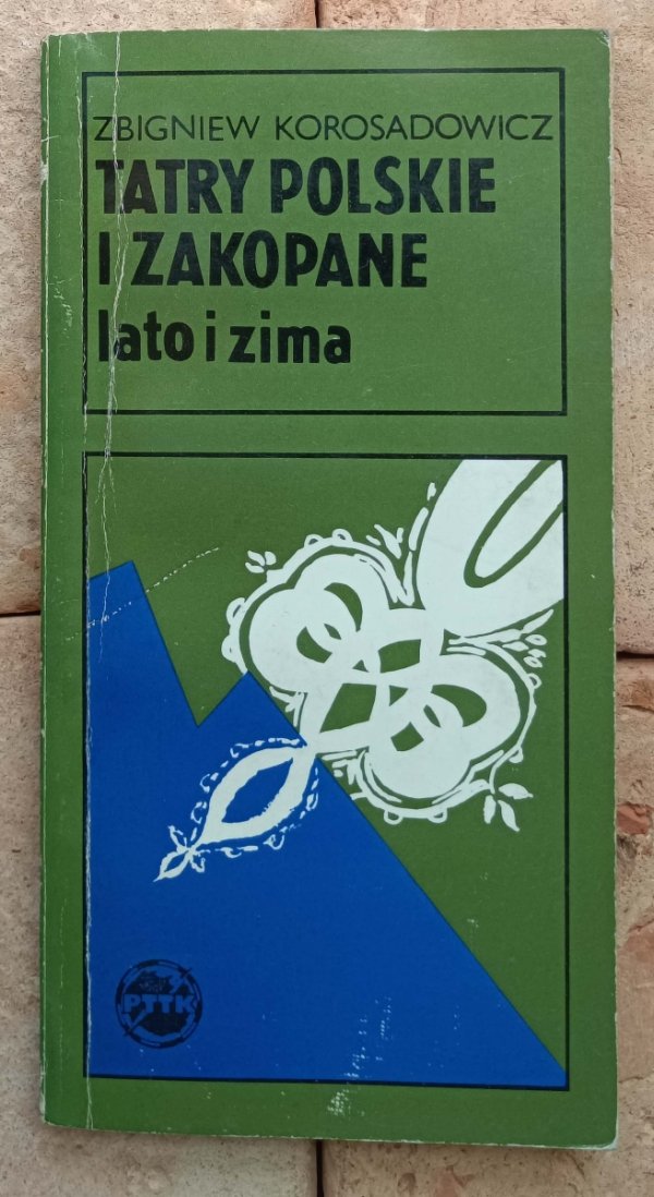 Zbigniew Korosadowicz • Tatry Polskie i Zakonabe | Lato i zima - okładka