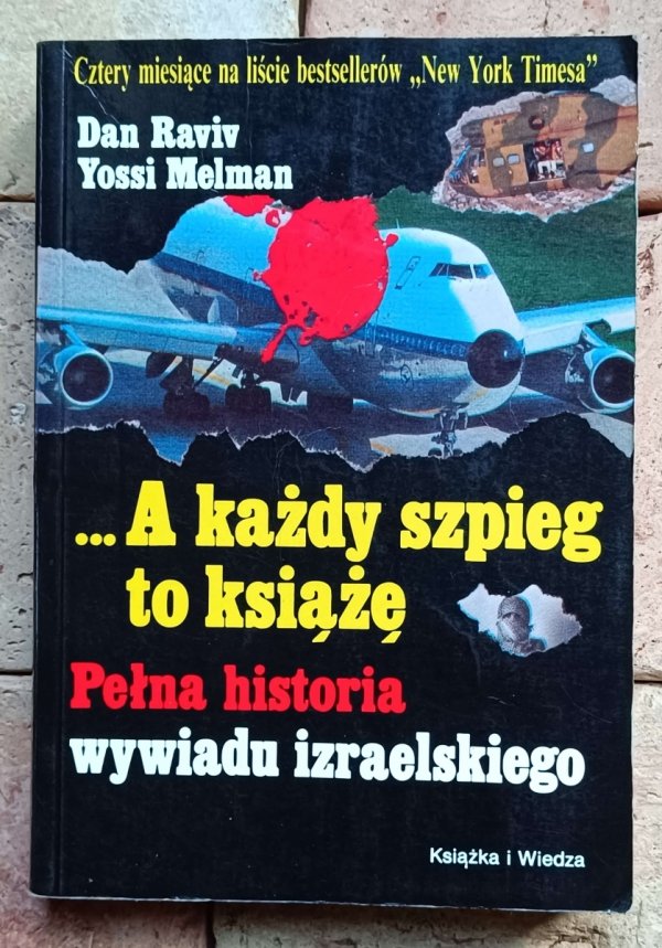 Dan Raviv, Yossi Melman - A każdy szpieg to książę. Pełna historia wywiadu izraelskiego - okładka