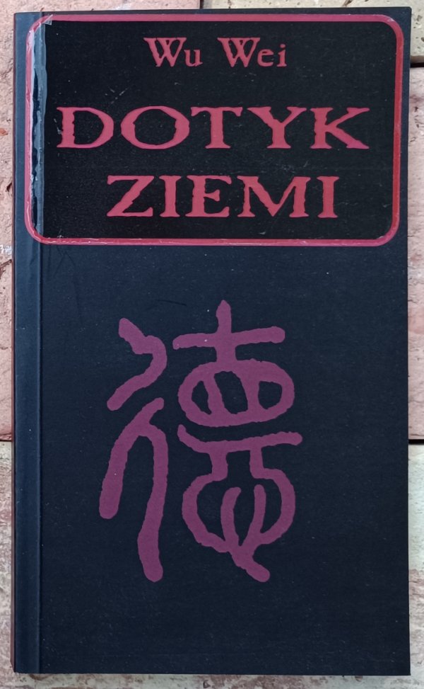 Wu Wei • Dotyk ziemi