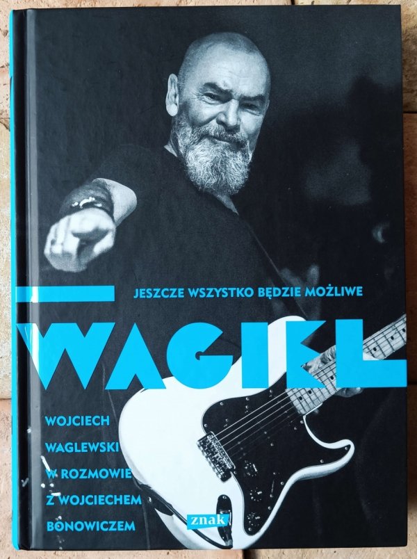 Wojciech Bonowicz • Wagiel. Jeszcze wszystko będzie możliwe - okładka