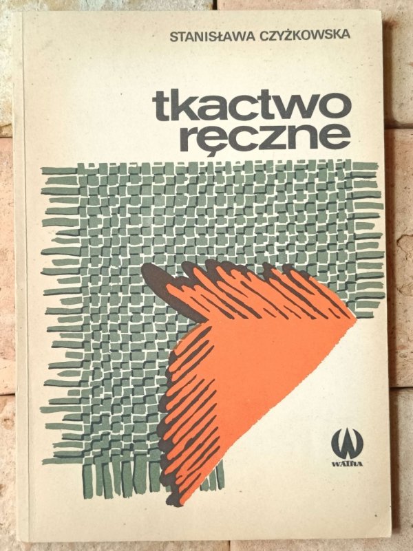 Stanisława Czyżkowska • Tkactwo ręczne - okładka