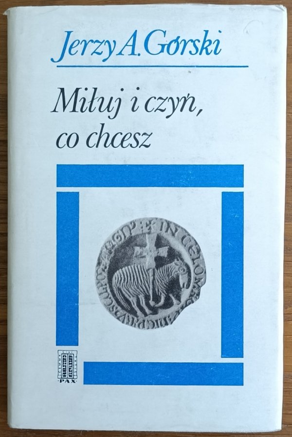Jerzy A. Górski • Miłuj i czyń co chcesz