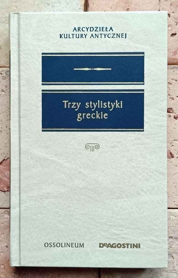Arystoteles, Demetriusz, Dionizjusz - Trzy stylistyki greckie - okładka