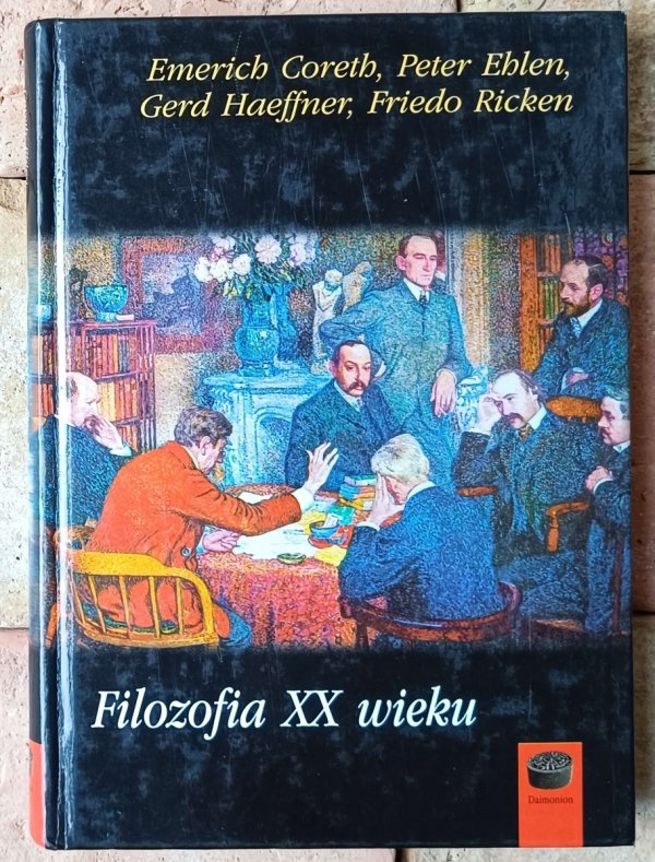 Emerich Coreth, Peter Ehlen, Gerd Haeffner, Friedo Ricken • Filozofia XX wieku - okładka