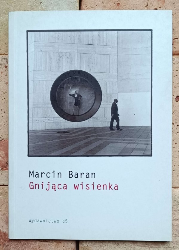 Marcin Baran - Gnijąca wisienka - okładka