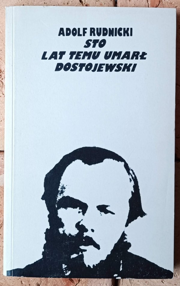 Adolf Rudnicki  Sto lat temu umarł Dostojewski - okładka