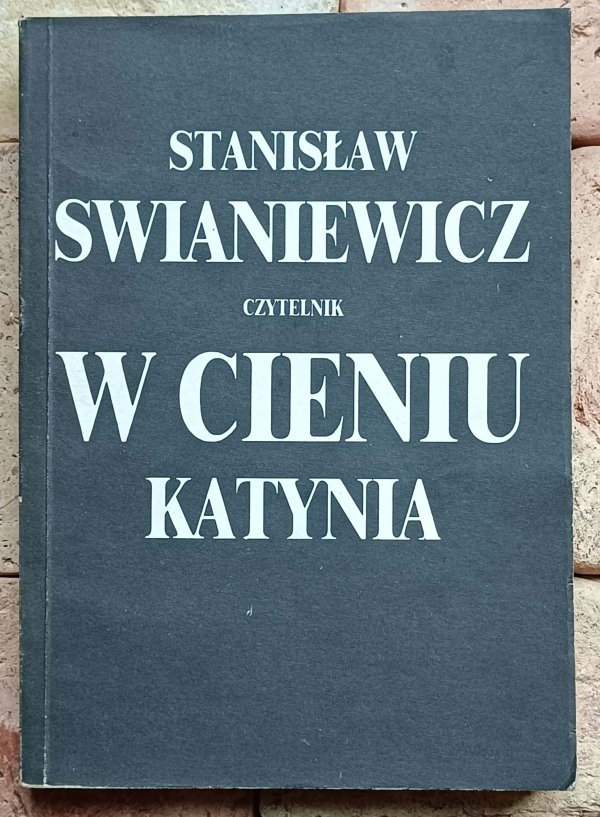 Stanisław Swianiewicz - W cieniu Katynia