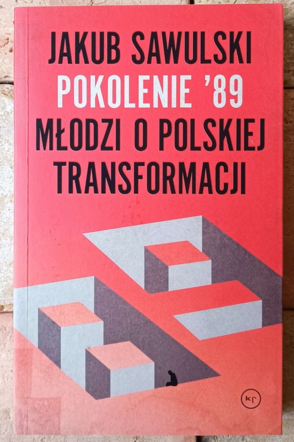 Jakub Sawulski • Pokolenie '89. Młodzi o polskiej transformacji - okładka