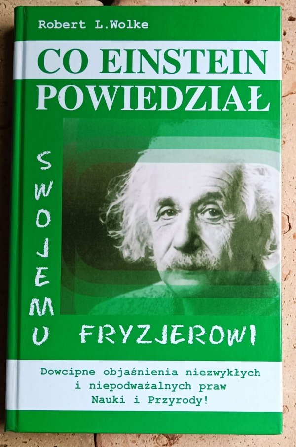 Robert L. Wolke Co Einstein powiedział fryzjerowi - okładka