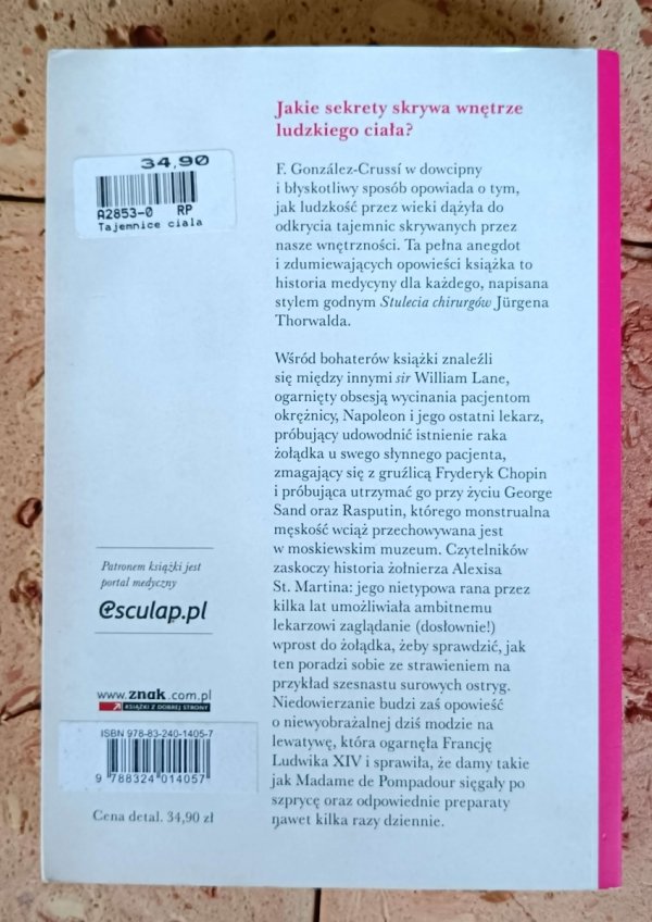 Gonzalez-Crussi - Tajemnice ciała. Dziurawe żołądki, bolące serca i płuca Chopina