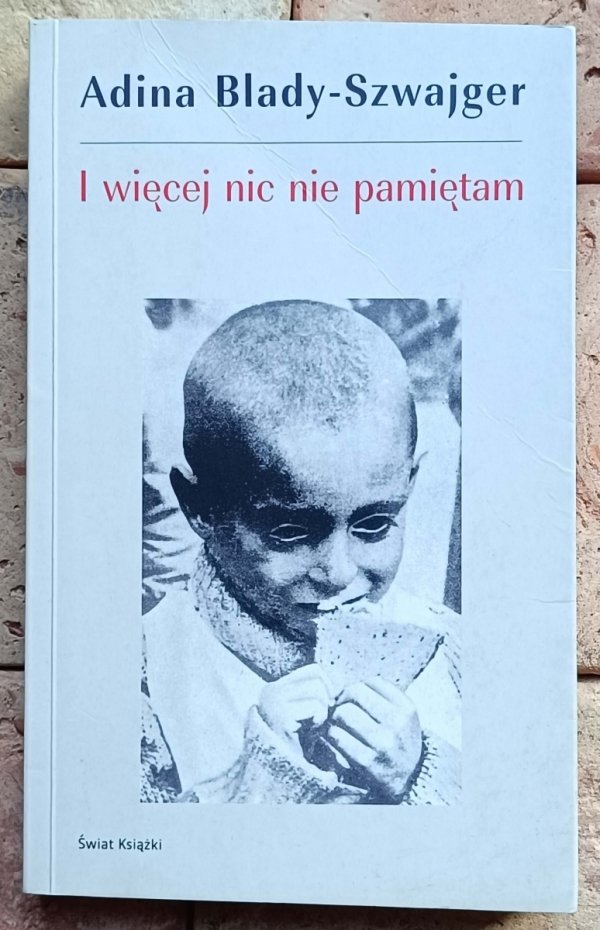 Adina Blandy Szwajger - I więcej nic nie pamiętam - okładka