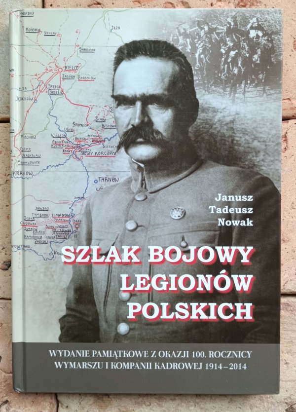 Janusz Tadeusz Nowak - Szlak bojowy Legionów Polskich - okładka