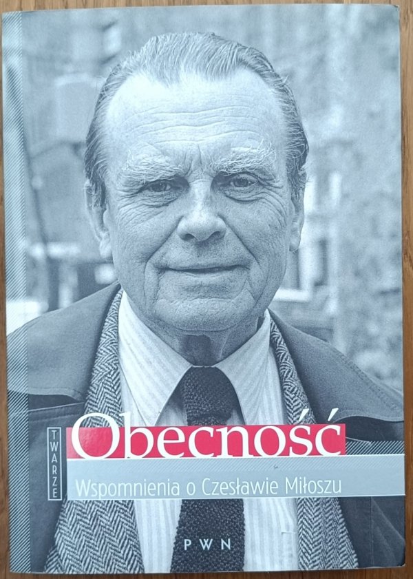 Anna Romaniuk • Obecność. Wspomnienia o Czesławie Miłoszu