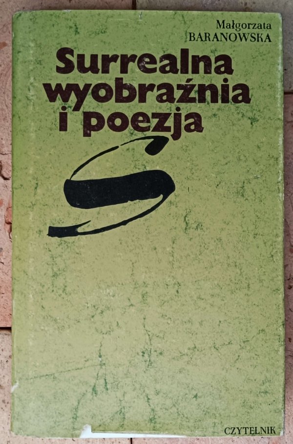 Małgorzata Baranowska • Surrealna wyobraźnia i poezja [Charles Baudelaire, Gaston Bachelard, Andre Breton, Sigmund Freud, Gerard Nerval]