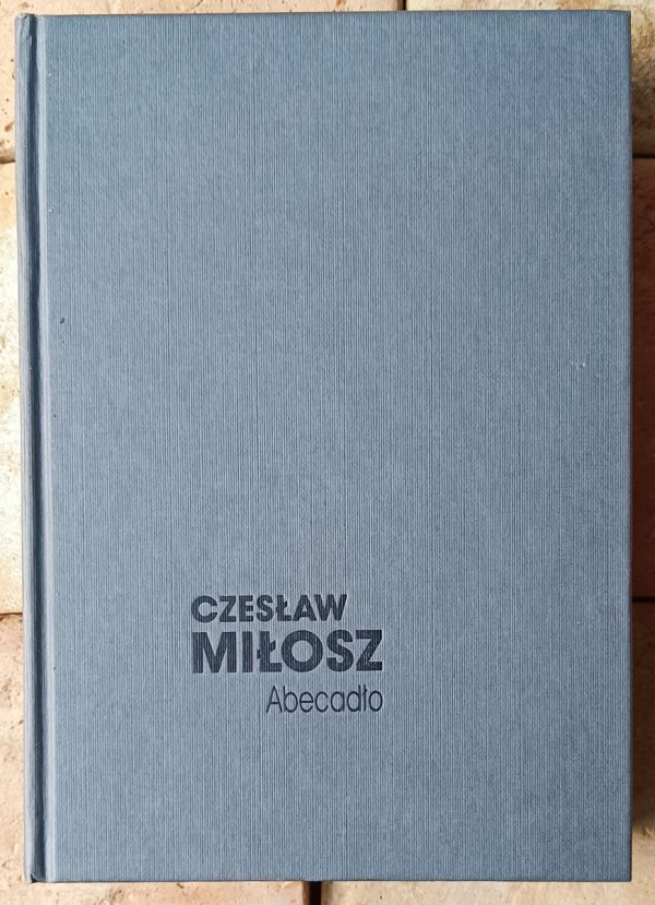 Czesław Miłosz • Abecadło [Dzieła zebrane] - okładka