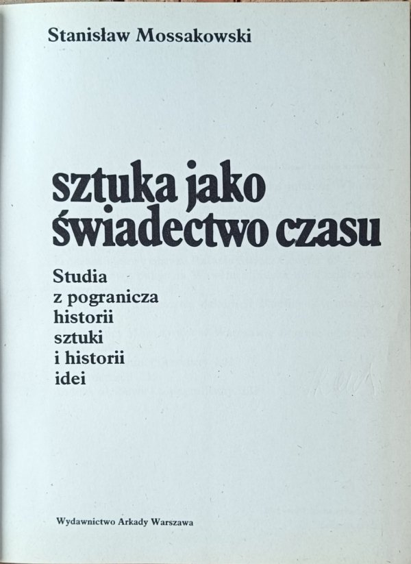 Stanisław Mossakowski  Sztuka jako świadectwo czasu - strona tytułowa