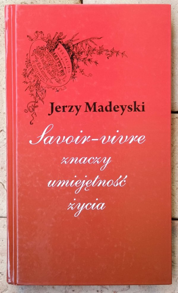 Jerzy Madeyski • Savoir-vivre znaczy umiejętność życia