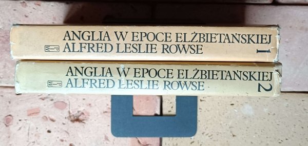 Alfred Leslie Rowse - Anglia w epoce elżbietańskiej [komplet]