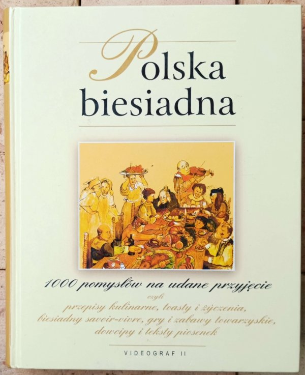 Polska biesiadna • 1000 pomysłów na udane przyjęcie