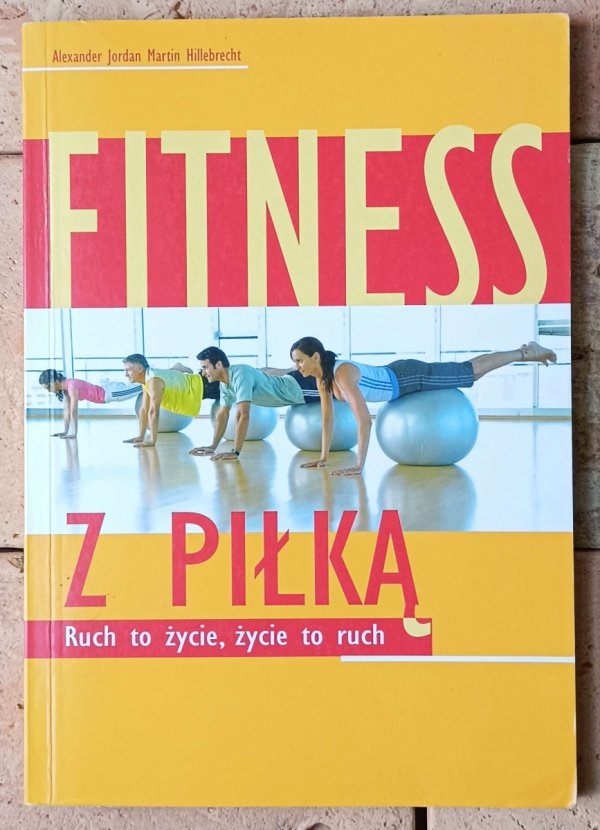 Fitness z piłką. Ruch to życie, życie to ruch - okładka