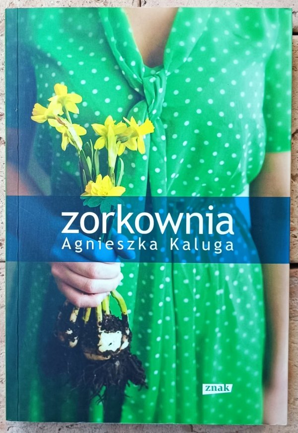 Agnieszka Kaluga • Zorkownia 