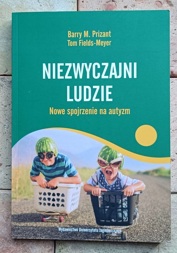 Barry Prizant, Tom Fields Meyer - Niezwyczajni ludzie | autyzm