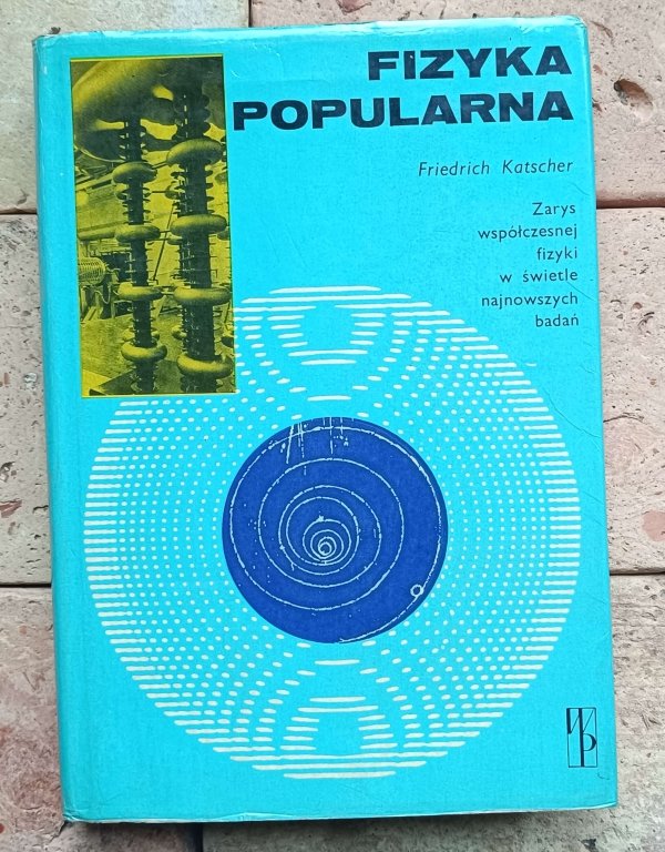 Friedrich Katscher - Fizyka popularna