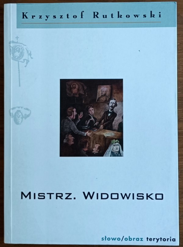 Krzysztof Rutkowski • Mistrz. Widowisko
