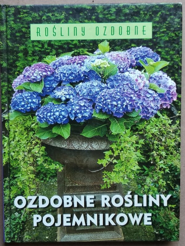 Ilse Hoger-Orthner • Ozdobne rośliny pojemnikowe