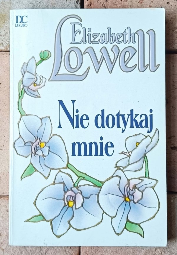 Elizabeth Lowell Nie dotykaj mnie - okładka
