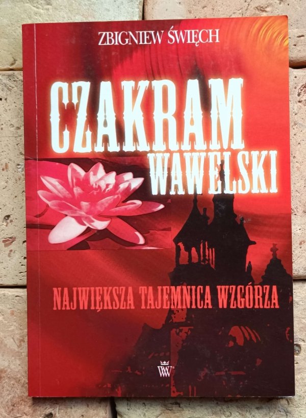 Zbigniew Święch - Czakram wawelski | Największa tajemnica wzgórza [dedykacja autorska]