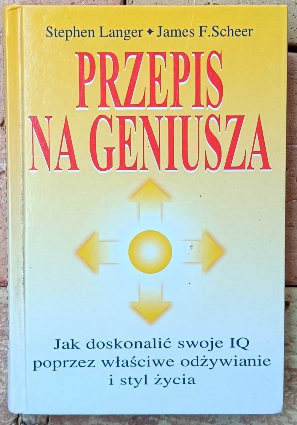 Stephen Langer, James Scheer • Przepis na geniusza. Jak doskonalić swoje IQ