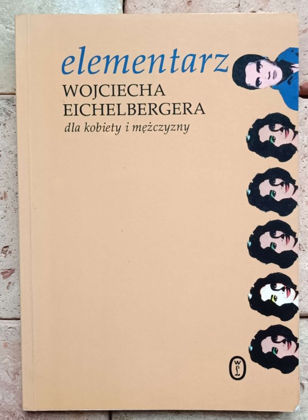 Wojciech Eichelberger - Elementarz Wojciecha Eichelbergera dla kobiety i mężczyzny