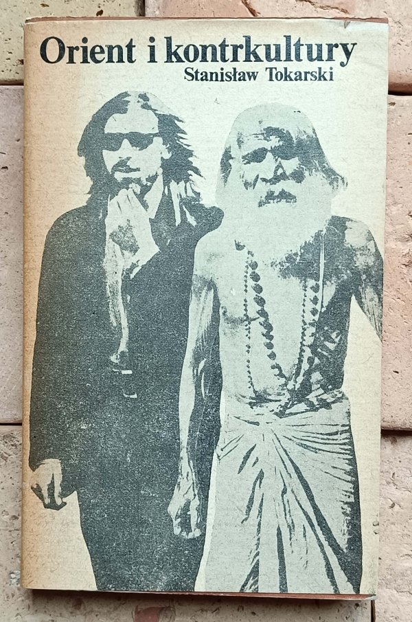 Stanisław Tokarski - Orient i kontrkultury
