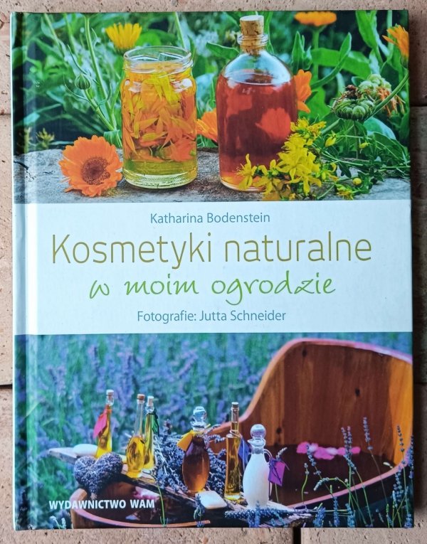 Katharina Bodenstein • Kosmetyki naturalne w moim ogrodzie - okładka