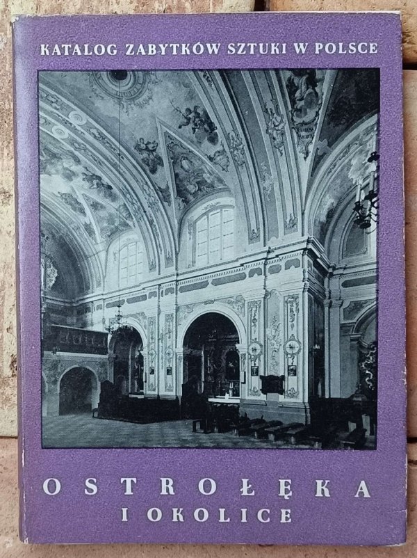 Okładka książki &quot;Katalog zabytków sztuki w Polsce. Ostrołęka i okolice&quot;