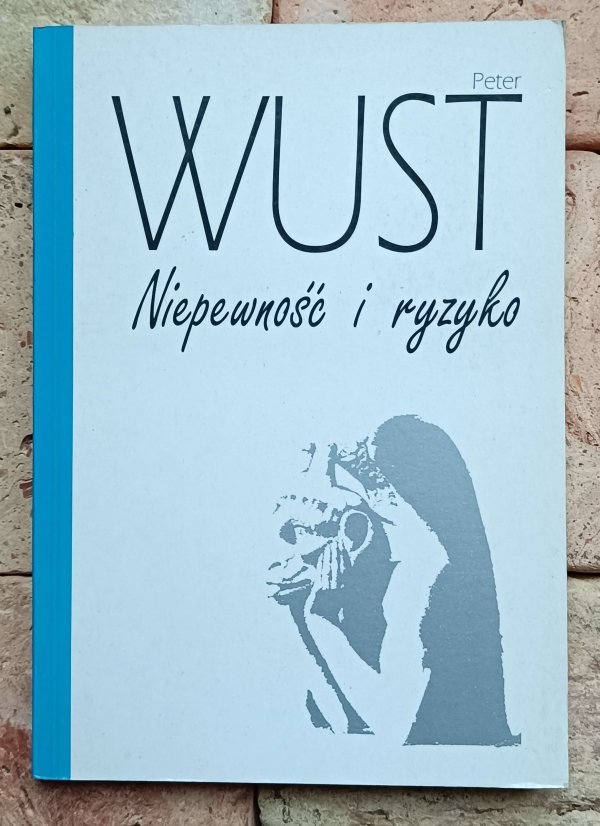 Peter Wust - Niepewność i ryzyko