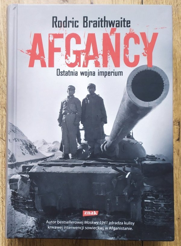 Rodric Braithwaite Afgańcy. Ostatnia wojna imperium